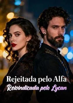 Capa do romance Rejeitada pelo Alfa, Reivindicada pelo Lycan