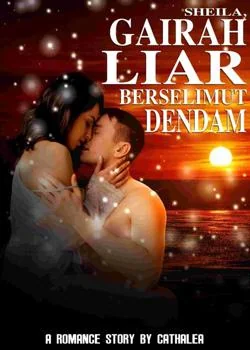 Sampul Novel SHEILA, GAIRAH LIAR BERSELIMUT DENDAM