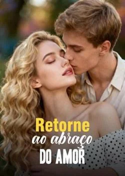 Capa do romance Retorne ao abraço do amor