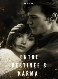 Couverture du roman Entre Destinée & Karma