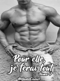 Couverture du roman Pour elle, je ferai tout tome 7