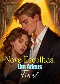 Capa do romance Nove Escolhas, Um Adeus Final