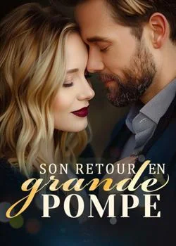 Couverture du roman Son retour en grande pompe