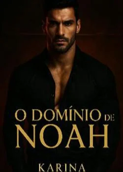 Capa do romance O Domínio de Noah 