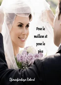 Couverture du roman POUR LE MEILLEUR ET POUR LE PIRE