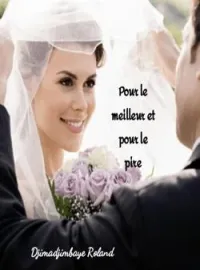 Couverture du roman POUR LE MEILLEUR ET POUR LE PIRE