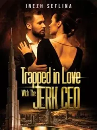 Sampul Novel Trapped in Love with The Jerk CEO