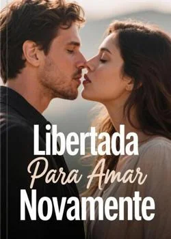 Capa do romance Libertada Para Amar Novamente