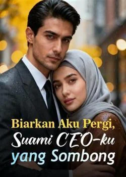Biarkan Aku Pergi, Suami CEO-ku yang Sombong