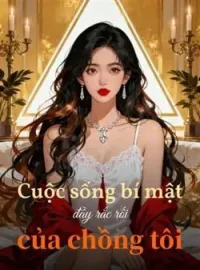 Bìa tiểu thuyết Cuộc sống bí mật đầy rắc rối của chồng tôi