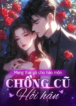 Bìa tiểu thuyết Mang thai gả cho hào môn, chồng cũ hối hận