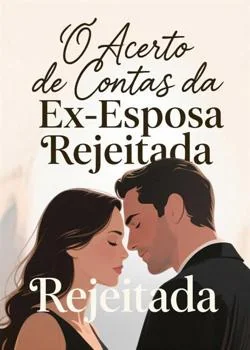 Capa do romance O Acerto de Contas da Ex-Esposa Rejeitada