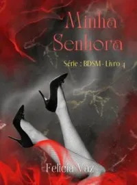 Minha senhora -livro 4 da série BDSM