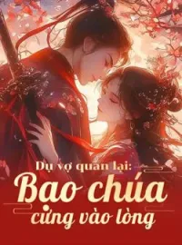 Bìa tiểu thuyết Dụ vợ quan lại: Bạo chúa cưng vào lòng