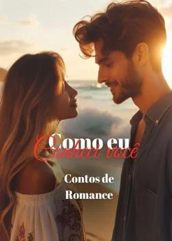 Capa do romance Como eu conheci você: Contos de Romance 
