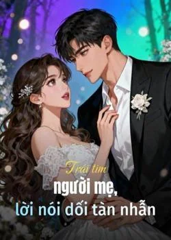 Bìa tiểu thuyết Trái tim người mẹ, lời nói dối tàn nhẫn