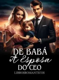 Capa do romance De Babá a Esposa de CEO
