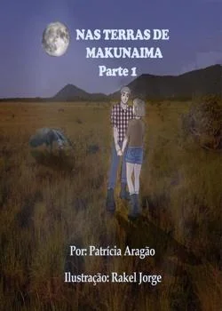 Capa do romance NAS TERRAS DE MACUNAIMA – PARTE 1
