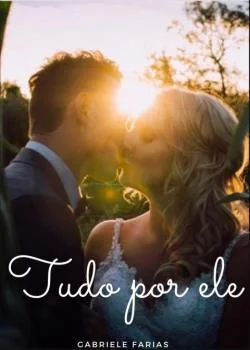 Capa do romance Tudo por ele 