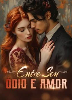 Capa do romance Entre seu ódio e amor