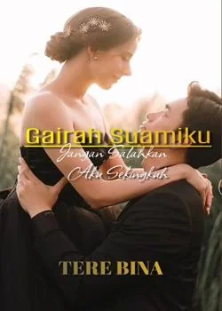 Gairah Suamiku (Jangan Salahkan Aku Selingkuh)