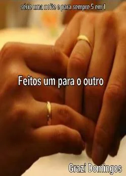 Capa do romance Feitos um para o outro (série Uma noite e para sempre 5 em 1)