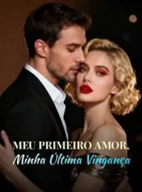 Capa do romance Meu Primeiro Amor, Minha Última Vingança