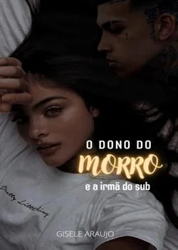 Capa do romance O DONO DO MORRO E A IRMÃ DO SUB