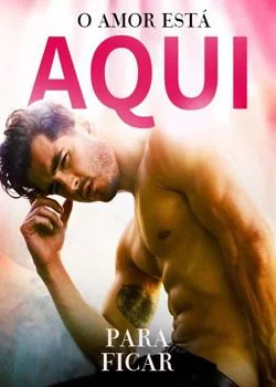 Capa do romance O amor está aqui para ficar