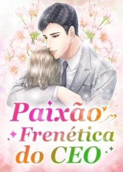 Capa do romance Paixão Frenética do CEO