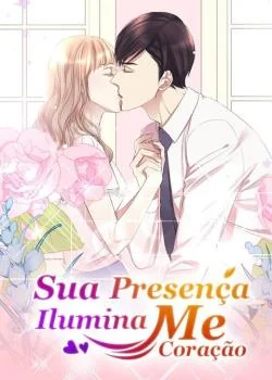 Capa do romance Sua Presença Ilumina Meu Coração