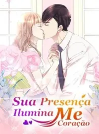 Capa do romance Sua Presença Ilumina Meu Coração