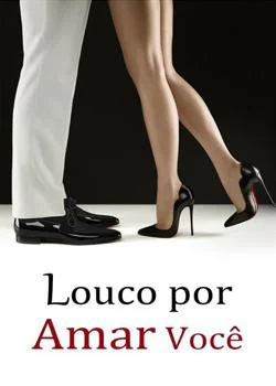 Capa do romance Louco por Amar Você