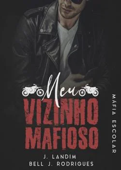Capa do romance Meu vizinho mafioso - máfia escolar 
