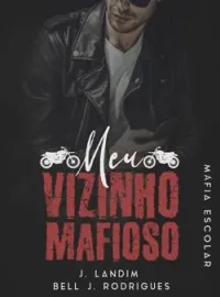 Capa do romance Meu vizinho mafioso - máfia escolar 