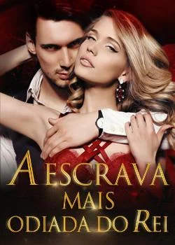 Capa do romance A Escrava Mais Odiada Do Rei