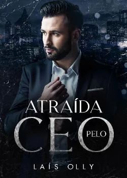 Capa do romance Atraída pelo CEO - Paixões Avassaladoras