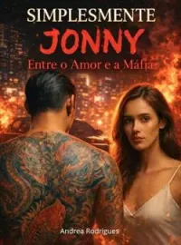 Capa do romance SIMPLESMENTE JOHNNY- Entre o Amor e a Máfia