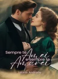 Capa do romance SEMPRE TE AMEI E SEMPRE TE AMAREI