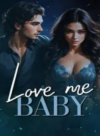 Love me, baby