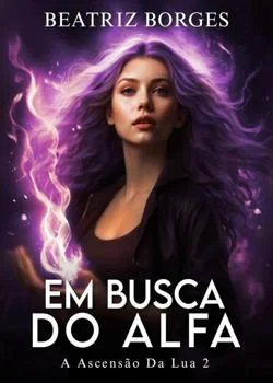 Capa do romance Em Busca Do Alfa - Série A Ascensão Da Lua