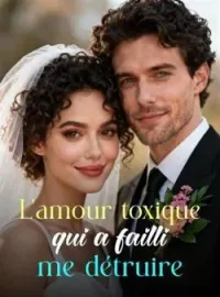 Couverture du roman L'amour toxique qui a failli me détruire