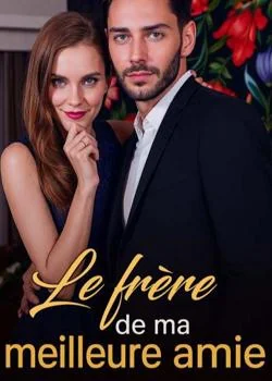 Couverture du roman Le frère de ma meilleur amie