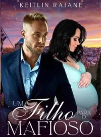 Capa do romance Um Filho Para o Mafioso 