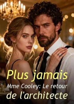 Couverture du roman Plus jamais Mme Cooley: Le retour de l'architecte