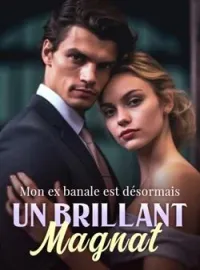 Couverture du roman Mon ex banale est désormais un brillant magnat