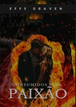 Capa do romance Consumidos pela Paixão