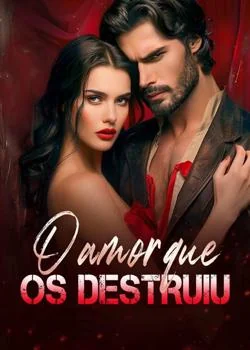 O amor que os destruiu
