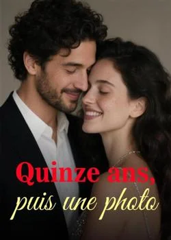 Couverture du roman Quinze ans, puis une photo