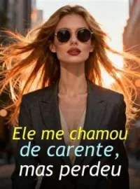Capa do romance Ele me chamou de carente, mas perdeu